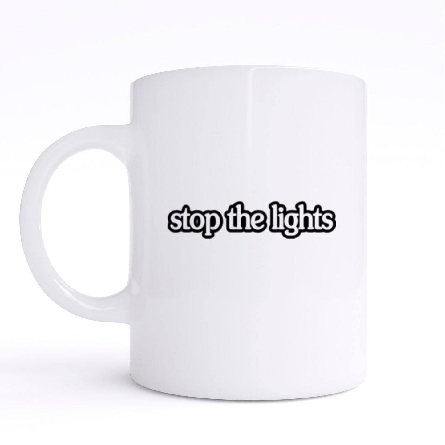 STOP THE LIGHTS MUG