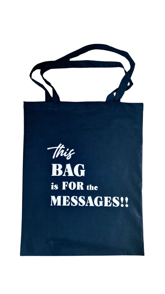 This Bag is for the Messages!!