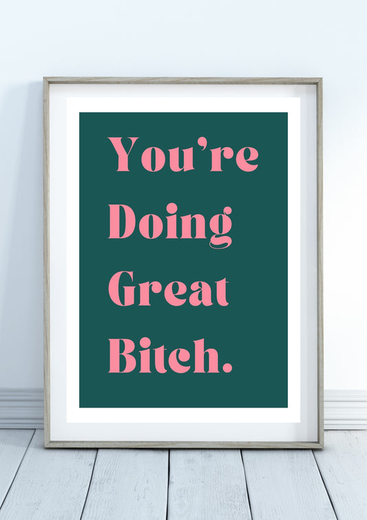 You're doing a great bitch.....