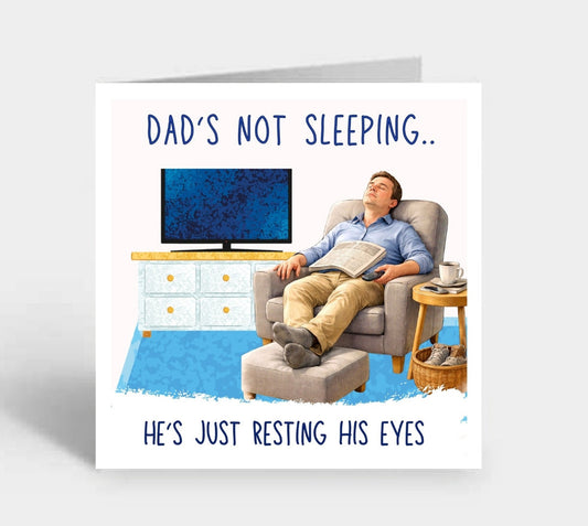 Dad's 'resting his eyes'....