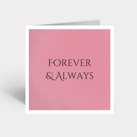 "Forever & Always..."