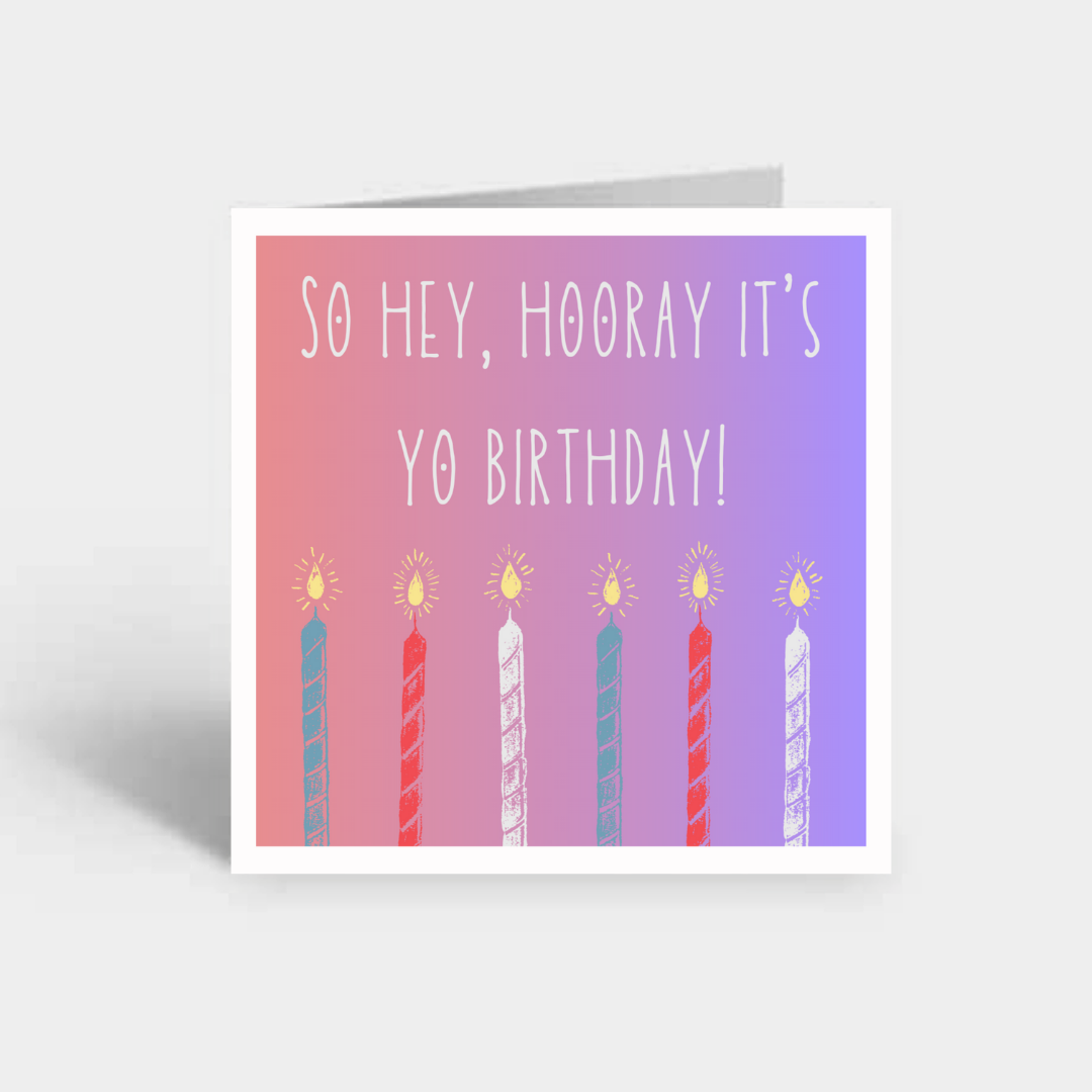 Hooray it's Yo Birthday!!